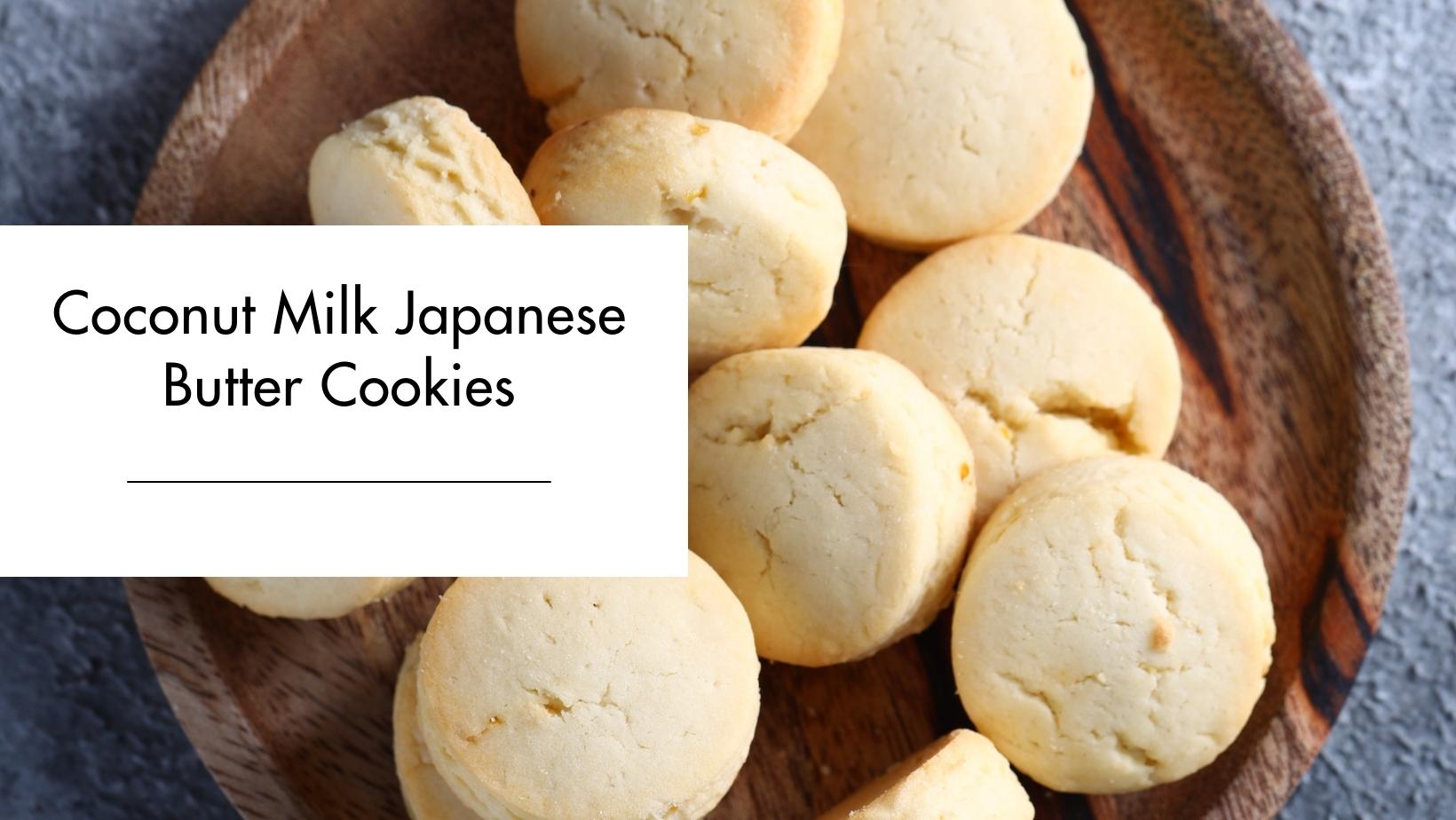 Coconut Milk Japanese Butter Cookies Coconut Milk Japanese Butter Cookies
