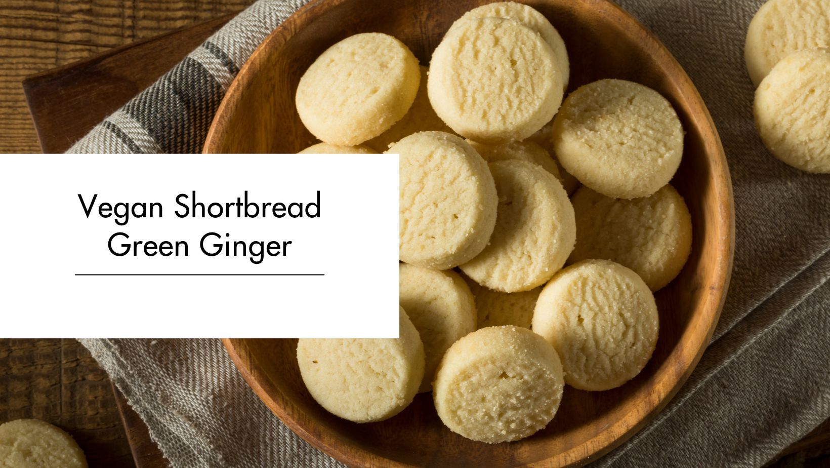 Green Ginger Vegan Shortbread Green Ginger Vegan Shortbread