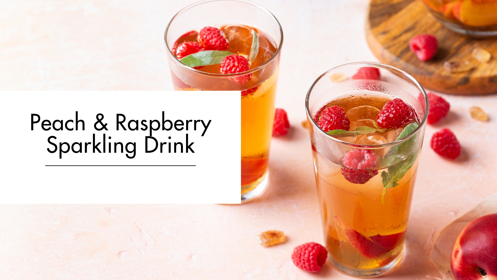 Peach & Raspberry Sparkling Drink Peach & Raspberry Sparkling Drink