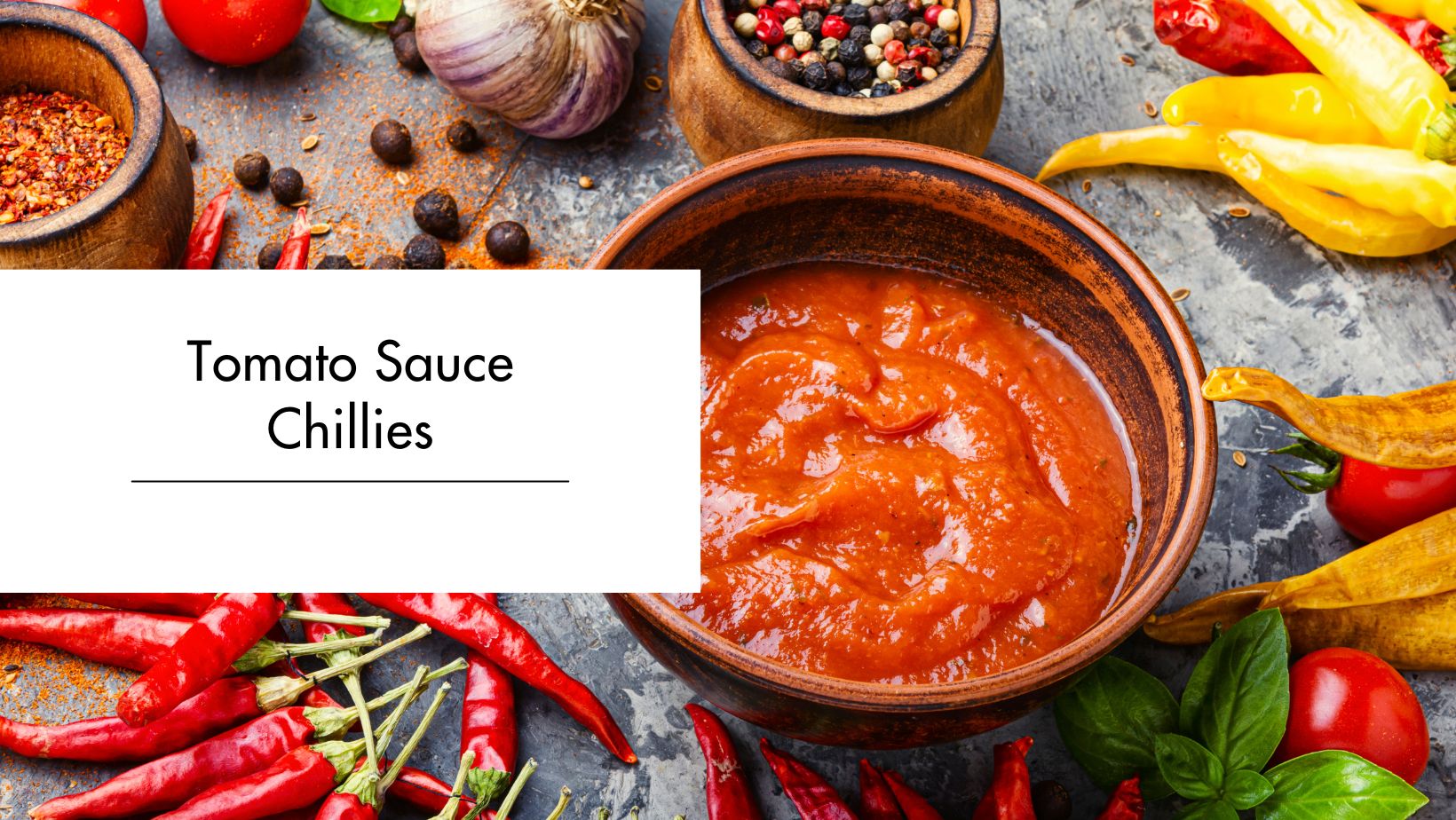 Tomato Sauce Chillies Tomato Sauce Chillies