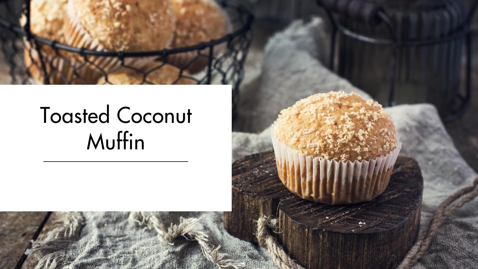 Toasted Coconut Muffin Toasted Coconut Muffin